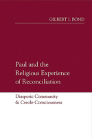 Paul and the Religious Experience of Reconciliation: Diasporic Community and Creole Consciousness 0664222714 Book Cover