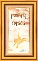 Painting Sunsets: A Story for Young Artists 0991575946 Book Cover