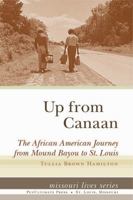 Up from Canaan: The African American Journey from Mound Bayou to St. Louis 0976067579 Book Cover