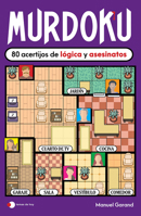 Murdoku: 80 acertijos de lógica y asesinatos / Murdoku: 80 Murder Mystery Logic Puzzles (Spanish Edition) 6073947690 Book Cover