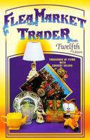 Flea Market Trader: Thousands of Items With Current Values (12th ed) 1574321072 Book Cover