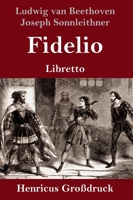 Fidelio (Großdruck): Oper in zwei Aufzügen Libretto 3847851551 Book Cover