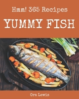 Hmm! 365 Yummy Fish Recipes: The Best-ever of Yummy Fish Cookbook B08H4Q4P1D Book Cover