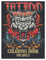 Tattoo Midnight Coloring Book for Adults: Tattoo Adult Coloring Book, Beautiful and Awesome Tattoo Coloring Pages Such As Sugar Skulls, Guns, Roses ... and More! Adult to Get Stress Relieving and Rela B092P6ZKVM Book Cover