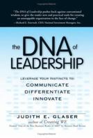 The DNA of Leadership: Leverage Your Instincts to Communicate-Differentiate-Innovate 1593375182 Book Cover