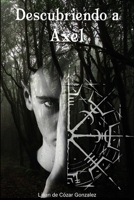 Descubriendo a Axel B09GZK75YD Book Cover