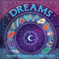 Dreams: Unlock the Secrets of Your Dreams 1804538752 Book Cover