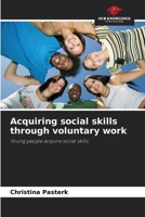 Acquiring social skills through voluntary work 6209707114 Book Cover