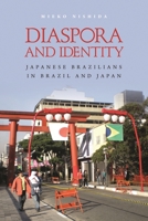 Diaspora and Identity: Japanese Brazilians in Brazil and Japan 0824867920 Book Cover