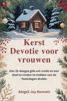 Kerst Devotie voor vrouwen: Een 31-daagse gids om vrede en een doel te vinden te midden van de feestdagen drukte B0FR1DWYDK Book Cover