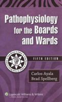Pathophysiology for the Boards and Wards (Boards and Wards Series) 1405105100 Book Cover