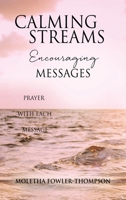 Calming Streams Encouraging Messages: Prayer with Each Message 1662828969 Book Cover