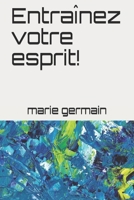 Entraînez votre esprit: Méditez en voyage grâce au guide d'entrainement de l'esprit B08D4T852D Book Cover