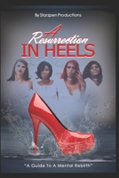 A Resurrection in Heels: A Guide To a Mental Rebirth null Book Cover