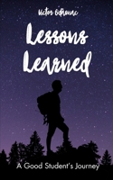 Lessons Learned: A Good Student's Journey B0DXL3D3SG Book Cover