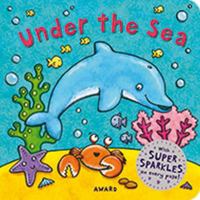 Under the Sea, a Super Sparkles Concepts Board Book 1841357235 Book Cover