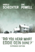 Did You Hear What Eddie Gein Done? (Expanded Edition) 1506754104 Book Cover