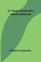 Le forçat honoraire: roman immoral 9357955534 Book Cover