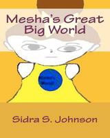 Mesha's Great Big World 1466479779 Book Cover