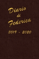 Agenda Scuola 2019 - 2020  - Federica: Mensile - Settimanale - Giornaliera - Settembre 2019 - Agosto 2020 - Obiettivi - Rubrica - Orario Lezioni - ... pelle e scritte color oro (Italian Edition) 1692285343 Book Cover