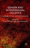 Gender and Interpersonal Violence: Language, Action and Representation 0230574017 Book Cover