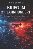 Krieg im 21. Jahrhundert: Strategie, Technologie und Sicherheit in einer hybriden Welt (German Edition) B0GXV91DM1 Book Cover