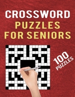 Crossword Puzzles for Seniors -100 Puzzles: Easy to Medium Cross Word Puzzles Book for Adults to Teens – Large Print Crossword Puzzles with Solution B08QS14K65 Book Cover