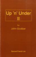 Up 'n' Under II: A Play (Acting Edition) 0573114668 Book Cover