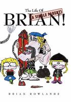 The Life of (a Single Parent) Brian! 1452075026 Book Cover