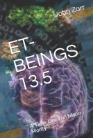 ET-BEINGS 13.5: A Time-Line Full Moon Monty B088N4Z667 Book Cover