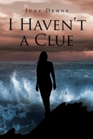 I Haven't a Clue 1662417810 Book Cover
