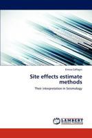 Site effects estimate methods: Their interpretation in Seismology 3659289205 Book Cover