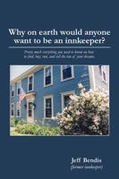 Why on earth would anyone want to be an innkeeper? Pretty much everything you need to know on how to find, buy, run, and sell the inn of your dreams. 1626130388 Book Cover