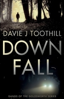 Downfall (Gangs of the Goldsworth) B0HGYXQ4L6 Book Cover