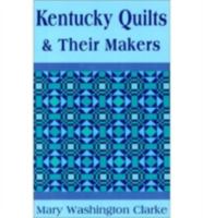 Kentucky Quilts & Their Makers 0813102286 Book Cover