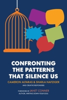 Confronting the Patterns That Silence Us B0BVFV8PQZ Book Cover