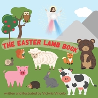 The Easter Lamb Book: A Charming Story of Faith for Children B0BXNCSNXB Book Cover