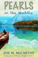 Pearls in the Muddle (Contemporary Christian Allegories) 0966249984 Book Cover