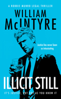 Illicit Still (Robbie Munro Legal Thriller) 1036716449 Book Cover