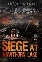 Siege at Hawthorn Lake: Murder on the Mountain 1532961448 Book Cover