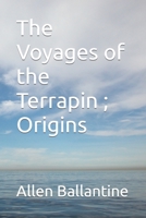 The Voyages of the Terrapin ; Origins B08P1FC7RY Book Cover