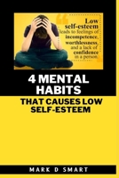 4 Mental Habits that Causes Low Self-Esteem B0BF9L59XN Book Cover