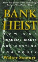 Bank heist: How our financial giants are costing you money 0006386415 Book Cover