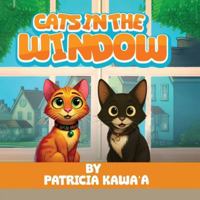 Cats in the Window: A Purr-fectly Fun Rhyming Story About Two Curious Cats, Friendship, and the Joy of Home B0G4J1D7BD Book Cover