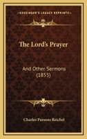 The Lord's Prayer, and Other Sermons 1165112809 Book Cover