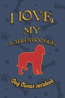 I love my Labradoodle - Dog owner notebook: Doggy style designed pages for dog owner to note Training log and daily adventures. 1728620376 Book Cover
