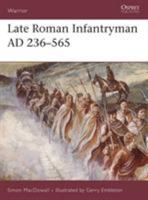 Late Roman Infantryman, 236-565 AD (Warrior) 1855324199 Book Cover