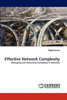 Effective Network Complexity: Managing and measuring complexity in networks 3838364589 Book Cover