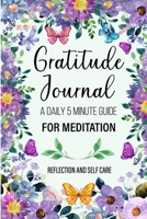 Gratitude Journal: A 5 Minute Guide for Thanksgiving, Reflection, And Renewal 1956488014 Book Cover