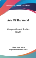 Arts of the world: comparative art studies 101912878X Book Cover